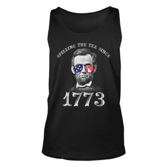 Abraham Lincoln 4Th Of July Spilling The Tea Since 1773 Unisex Tank Top - Seseable