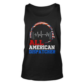 All American Dispatcher Patriotic Happy 4Th Of July Unisex Tank Top - Seseable