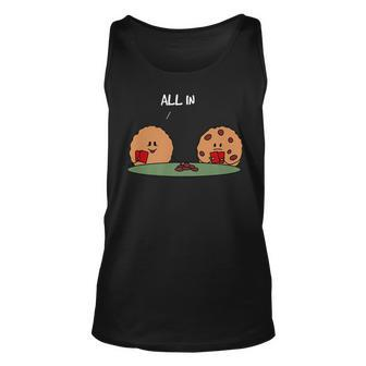All In Cookie - Funny Chocolate Chip Poker Unisex Tank Top - Seseable