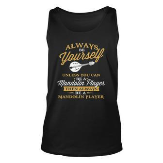 Always Be Yourself Unless You Can Be Mandolin Player Music Tank Top | Mazezy