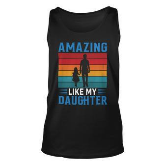 Amazing Like My Daughter Funny Fathers Day Gift Unisex Tank Top - Monsterry DE