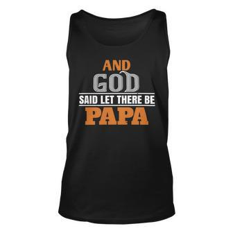 And God Saidlet There Be Papa Papa T-Shirt Fathers Day Gift Unisex Tank Top - Monsterry CA