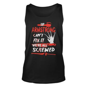 Armstrong Name Halloween Horror Gift If Armstrong Cant Fix It Were All Screwed Unisex Tank Top - Seseable