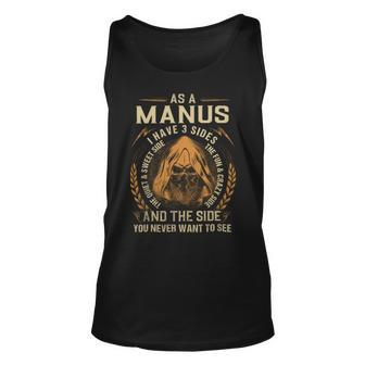 As A Manus I Have A 3 Sides And The Side You Never Want To See Unisex Tank Top - Seseable
