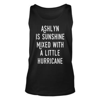 Ashlyn Name Gift Ashlyn Is Sunshine Mixed With A Little Hurricane Unisex Tank Top - Seseable