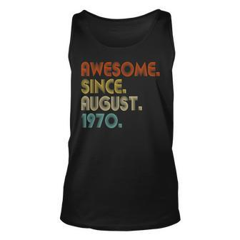 Awesome Since August 1970 Vintage 52Nd Birthday Unisex Tank Top - Seseable