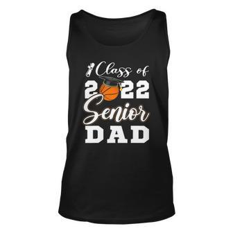 Basketball Senior Dad Class Of 2022 High School Grad Unisex Tank Top | Mazezy