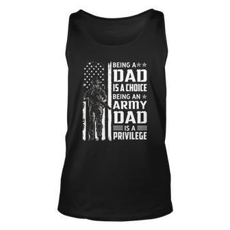 Being A Dad Is A Choice Being An Army Dad Is A Privilege Unisex Tank Top | Mazezy