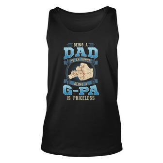 Being A Dad Is An Honor Being A G-Pa Is Priceless Unisex Tank Top | Mazezy