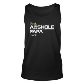 Best Asshole Papa Ever Funny Papa Gift Tee Unisex Tank Top | Mazezy