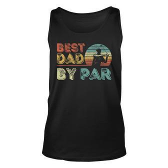 Best Dad By Par Daddy Fathers Day Golf Fathers Day Golf Unisex Tank Top - Thegiftio UK