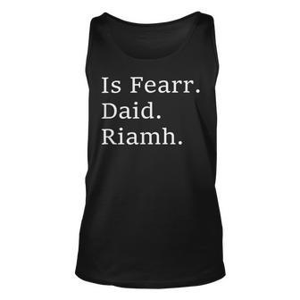 Best Dad Ever Irish Language Funny Fathers Day Vacation Unisex Tank Top - Monsterry DE