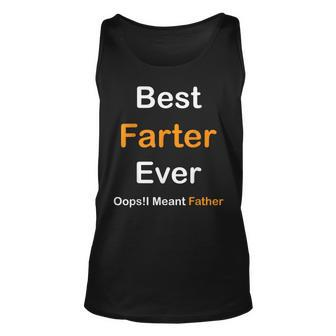 Best Farter Ever Oops I Meant Father Fathers Day Unisex Tank Top | Mazezy
