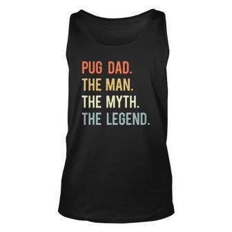 Best Pug Dad Gifts Dog Animal Lovers Cute Man Myth Legend Unisex Tank Top | Mazezy