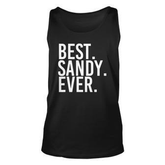 Best Sandy Ever Funny Personalized Name Joke Gift Idea Unisex Tank Top | Mazezy