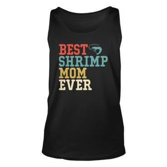 Best Shrimp Mom Ever Funny Vintage Retro Gift Unisex Tank Top | Mazezy