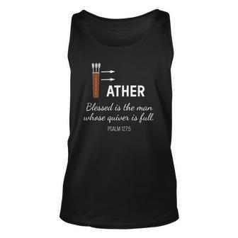 Blessed Man Dad Whose Quiver Is Full Fathers Day Unisex Tank Top | Mazezy