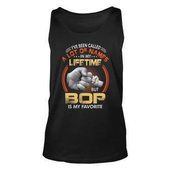 Bop Grandpa Gift A Lot Of Name But Bop Is My Favorite Unisex Tank Top - Seseable
