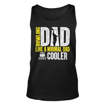 Bowling Dad Like A Normal Dad Just Cooler 94 Bowling Bowler Unisex Tank Top - Seseable