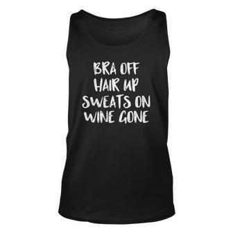 Womens Bra Off Hair Up Sweats On Wine Gone Ladies Pajama Drinking Tank Top | Mazezy