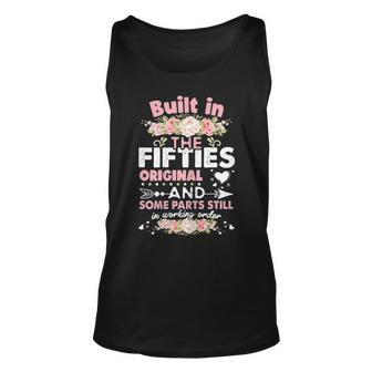 Built In The Fifties Birthday Original Unrestored 50Th Bday Unisex Tank Top - Seseable