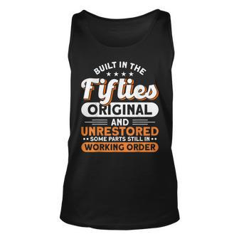 Built In The Fifties Original And Unrestored 50S Birthday Unisex Tank Top - Seseable