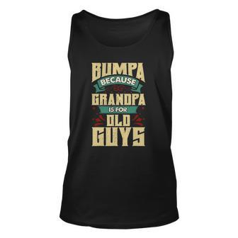 Mens Bumpa Because Grandpa Is For Old Guys Fathers Day Tank Top | Mazezy