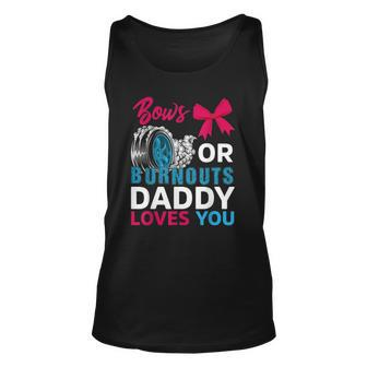Burnouts Or Bows Daddy Loves You Gender Reveal Party Baby Unisex Tank Top | Mazezy