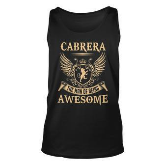 Cabrera Name Gift Cabrera The Man Of Being Awesome Unisex Tank Top - Seseable