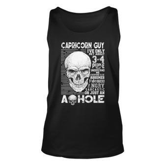 Capricorn Guy Birthday Capricorn Guy Ive Only Met About 3 Or 4 People Unisex Tank Top - Seseable