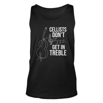 Cellists Dont Get In Treble Cello Player Classical Music Unisex Tank Top | Mazezy