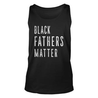 Chases Black Fathers Matter Black Son Dad Matching Unisex Tank Top | Mazezy
