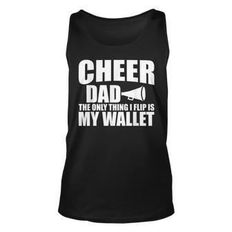 Cheer Dad The Only Thing I Flip Is My Wallet Unisex Tank Top - Seseable