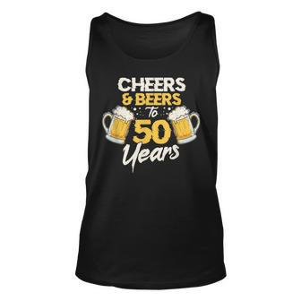 Cheers & Beers To 50 Years 50Th Birthday Fifty Anniversary Unisex Tank Top - Seseable