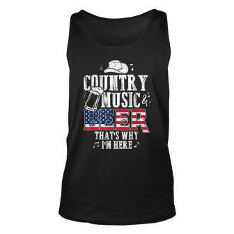 Country Music And Beer Thats Why Im Here T Funny Unisex Tank Top - Seseable