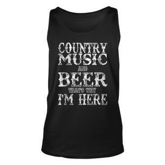 Country Music And Beer Thats Why Im Here V2 Unisex Tank Top - Seseable