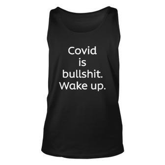 Covid Is Bullshit Wake Up Unisex Tank Top | Mazezy