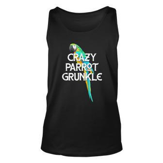Crazy Parrot Grunkle Animal Lover Great-Uncle Pet Lover Unisex Tank Top - Thegiftio UK