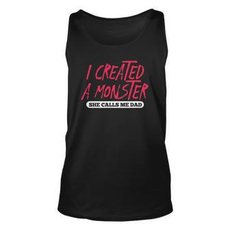 Mens I Created A Monster She Calls Me Dad Daddy Fathers Day Tank Top | Mazezy