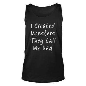 I Created Monsters They Call Me Dad Daddy Halloween Costume Tank Top | Mazezy