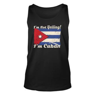 Cuban Flag Cuba Funny Saying Im Not Yelling Im Cuban Unisex Tank Top | Mazezy