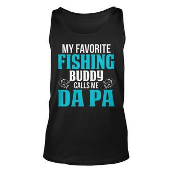 Da Pa Grandpa Fishing Gift My Favorite Fishing Buddy Calls Me Da Pa Unisex Tank Top - Seseable