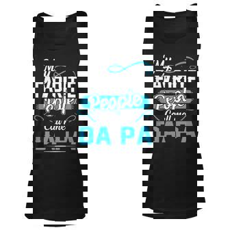 Da Pa Grandpa Gift My Favorite People Call Me Da Pa V2 Unisex Tank Top - Seseable