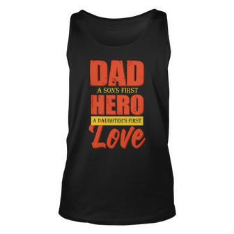 Dad A Sons First Hero A Daughters First Love Fathers Day 2022 Gift Unisex Tank Top - Monsterry