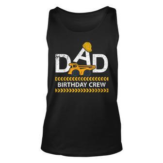Dad Birthday Crew Construction Birthday Party Supplies Unisex Tank Top - Seseable