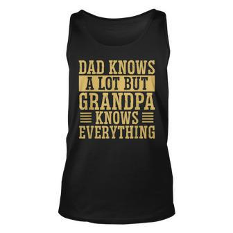 Dad Knows A Lot But Grandpa Knows Everything Grandfather Unisex Tank Top - Thegiftio UK