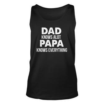 Dad Knows A Lot Papa Knows Everything Unisex Tank Top | Mazezy