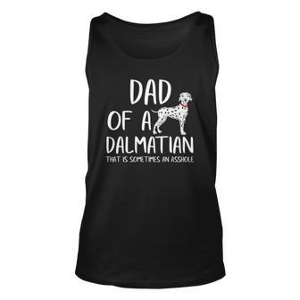 Dad Of A Dalmatian That Is Sometimes An Asshole Funny Gift Unisex Tank Top | Mazezy