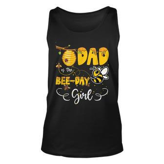 Dad Of The Bee Day Girl Hive Party Birthday Sweet Unisex Tank Top - Seseable