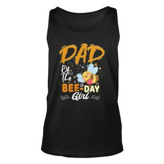 Dad Of The Bee Day Girl Hive Party Matching Birthday Unisex Tank Top | Mazezy